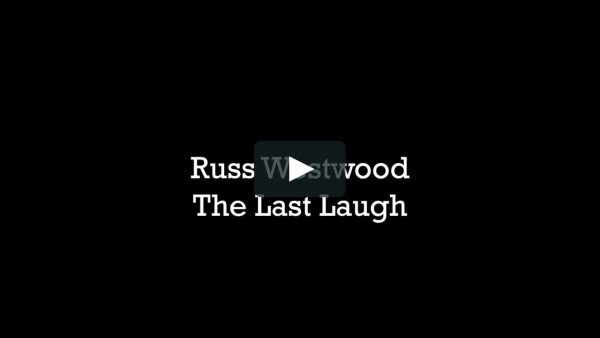 Russ Westwood The Last Laugh Russ Westwood The Last Laugh