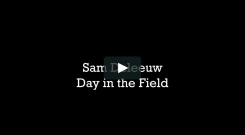 Sam Deleeuw Day in the Field